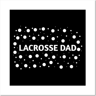 Lacrosse dad , Gift for Lacrosse players Posters and Art